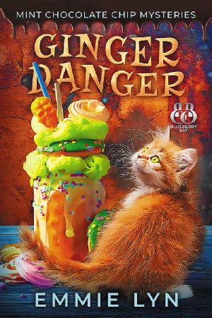 [Mint Chocolate Chip Mysteries 02] • Ginger Danger